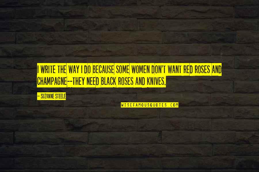 Hellrung Grimm Quotes By Suzanne Steele: I write the way I do because some Hellrung Grimm Quotes By Suzanne Steele: I write the way I do because some