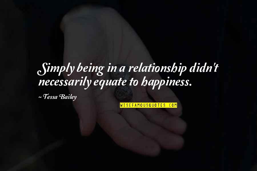 Hellrung Grimm Quotes By Tessa Bailey: Simply being in a relationship didn't necessarily equate