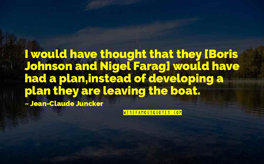 Hellwig Air Quotes By Jean-Claude Juncker: I would have thought that they [Boris Johnson Hellwig Air Quotes By Jean-Claude Juncker: I would have thought that they [Boris Johnson