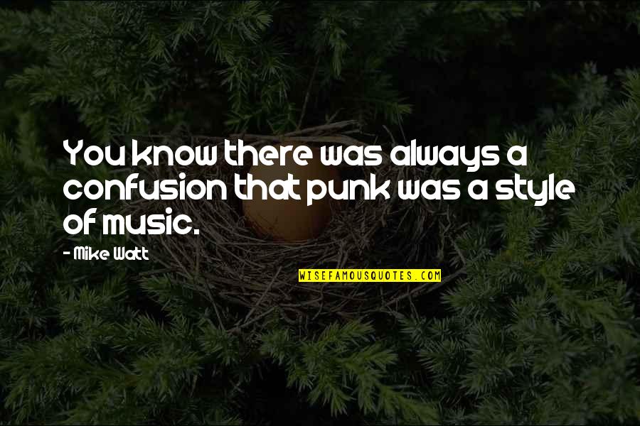 Helmandollar Acquittal Quotes By Mike Watt: You know there was always a confusion that