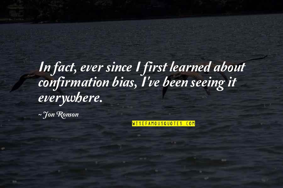 Helmig Edson Quotes By Jon Ronson: In fact, ever since I first learned about Helmig Edson Quotes By Jon Ronson: In fact, ever since I first learned about