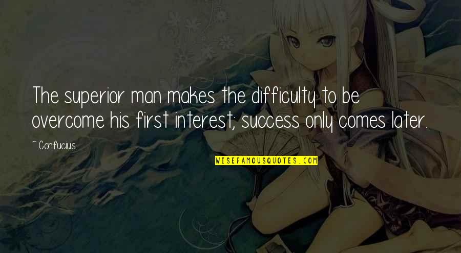 Helmrich Payne Quotes By Confucius: The superior man makes the difficulty to be