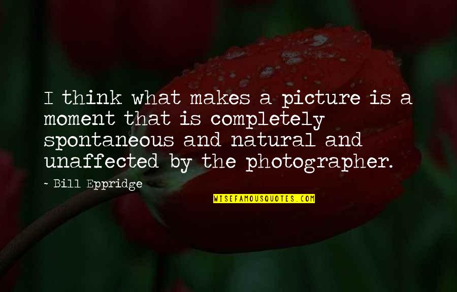 Helmus Optical Quotes By Bill Eppridge: I think what makes a picture is a Helmus Optical Quotes By Bill Eppridge: I think what makes a picture is a