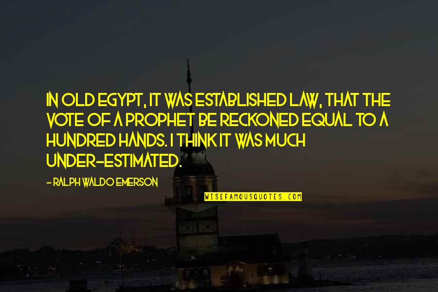 Helmusabank Quotes By Ralph Waldo Emerson: In old Egypt, it was established law, that Helmusabank Quotes By Ralph Waldo Emerson: In old Egypt, it was established law, that