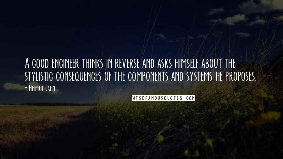 Helmut Jahn quotes: A good engineer thinks in reverse and asks himself about the stylistic consequences of the components and systems he proposes.