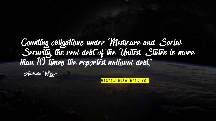 Helmut Walcha Quotes By Addison Wiggin: Counting obligations under Medicare and Social Security, the