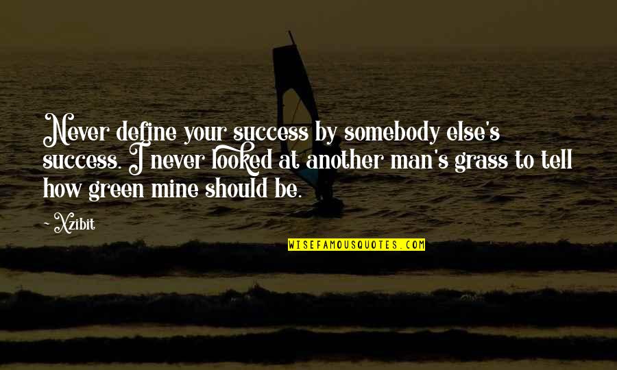 Helmut Walcha Quotes By Xzibit: Never define your success by somebody else's success.