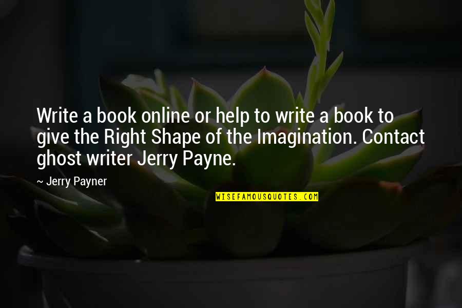Help Me Now Quotes By Jerry Payner: Write a book online or help to write Help Me Now Quotes By Jerry Payner: Write a book online or help to write
