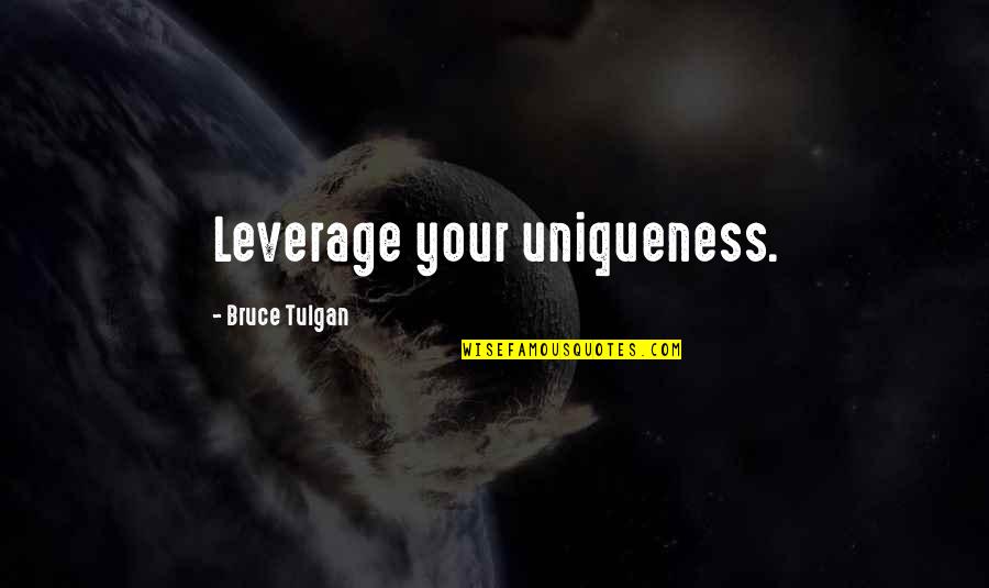 Help Movie Aibileen Quotes By Bruce Tulgan: Leverage your uniqueness.
