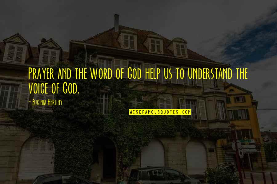 Help Of God Quotes By Euginia Herlihy: Prayer and the word of God help us
