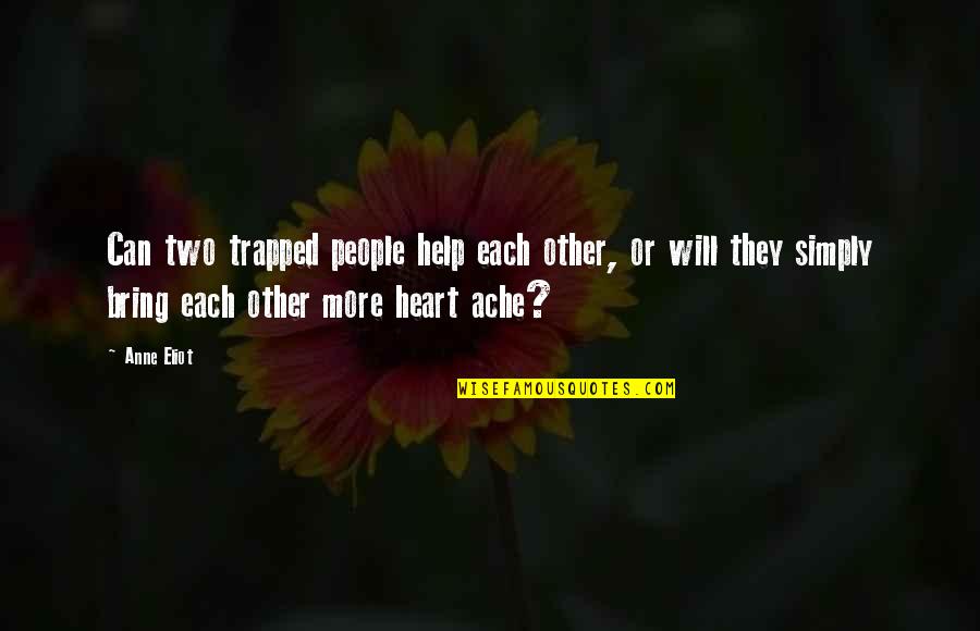 Help Other Quotes By Anne Eliot: Can two trapped people help each other, or
