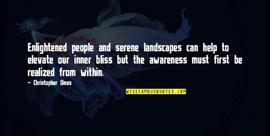 Help Quotes And Quotes By Christopher Dines: Enlightened people and serene landscapes can help to