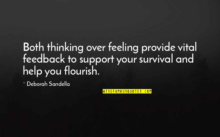 Help Quotes And Quotes By Deborah Sandella: Both thinking over feeling provide vital feedback to