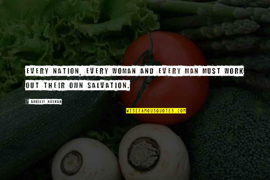 Help Sayings Quotes By Abhijit Naskar: Every nation, every woman and every man must