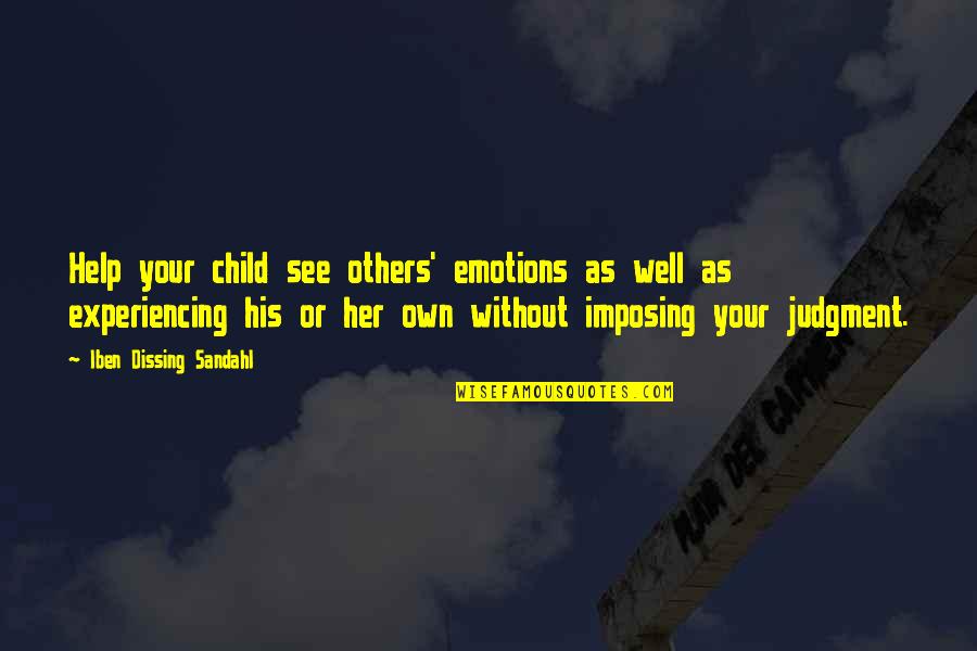Help The Children Quotes By Iben Dissing Sandahl: Help your child see others' emotions as well