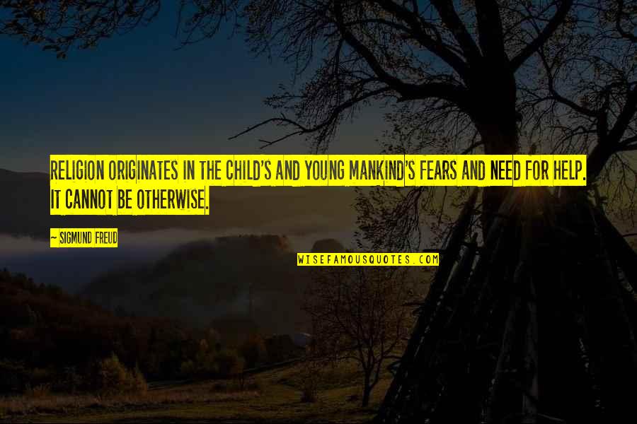 Help The Children Quotes By Sigmund Freud: Religion originates in the child's and young mankind's Help The Children Quotes By Sigmund Freud: Religion originates in the child's and young mankind's