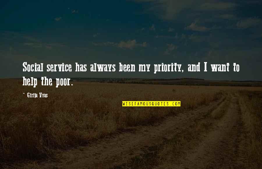 Help To Poor Quotes By Girija Vyas: Social service has always been my priority, and