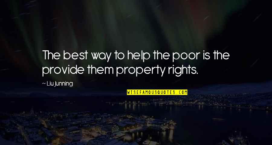 Help To Poor Quotes By Liu Junning: The best way to help the poor is