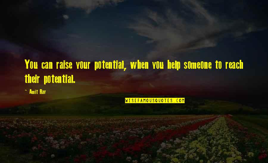 Help To Someone Quotes By Amit Ray: You can raise your potential, when you help