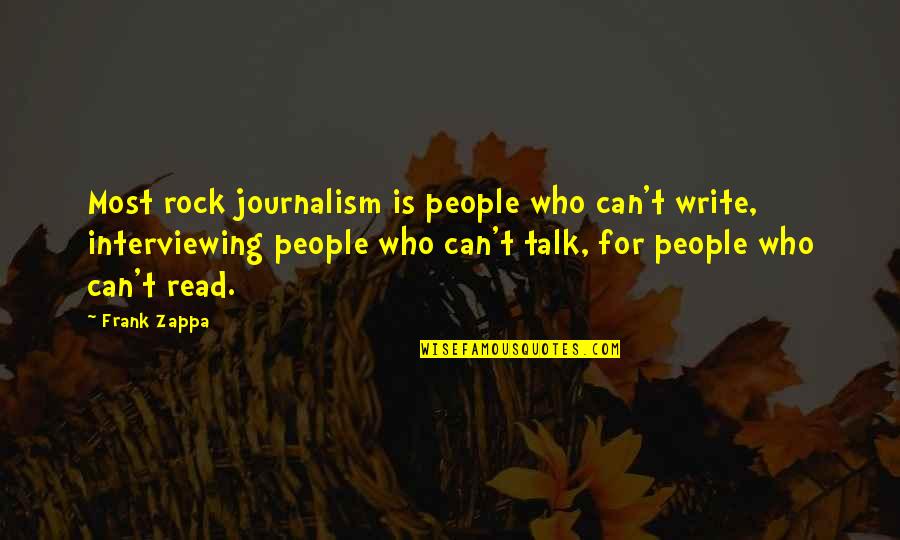 Help With Anger Quotes By Frank Zappa: Most rock journalism is people who can't write,