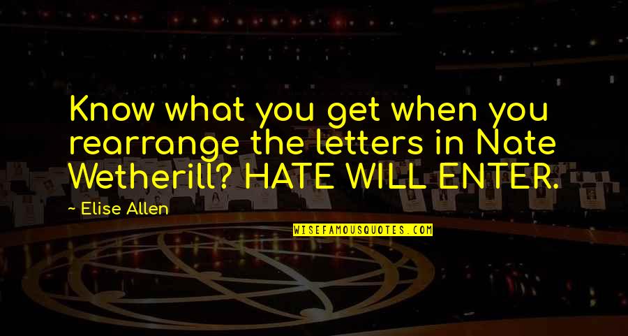 Help Yourself Before You Can Help Others Quote Quotes By Elise Allen: Know what you get when you rearrange the