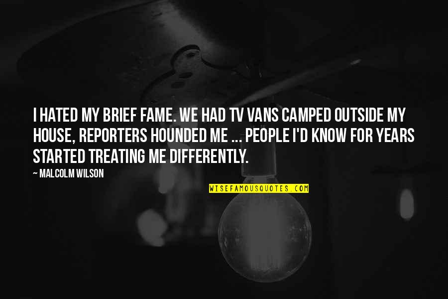 Help Yourself Before You Can Help Others Quote Quotes By Malcolm Wilson: I hated my brief fame. We had TV