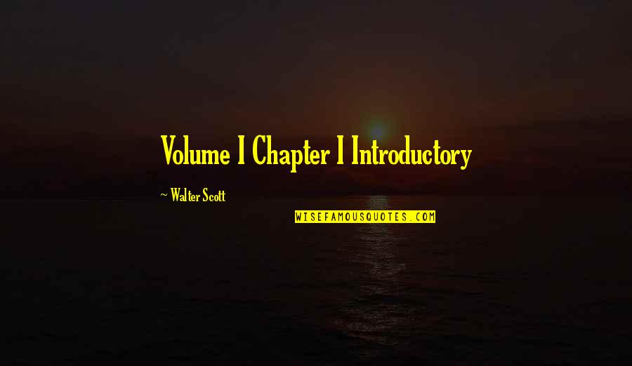 Helpful Hands Quotes By Walter Scott: Volume I Chapter I Introductory Helpful Hands Quotes By Walter Scott: Volume I Chapter I Introductory