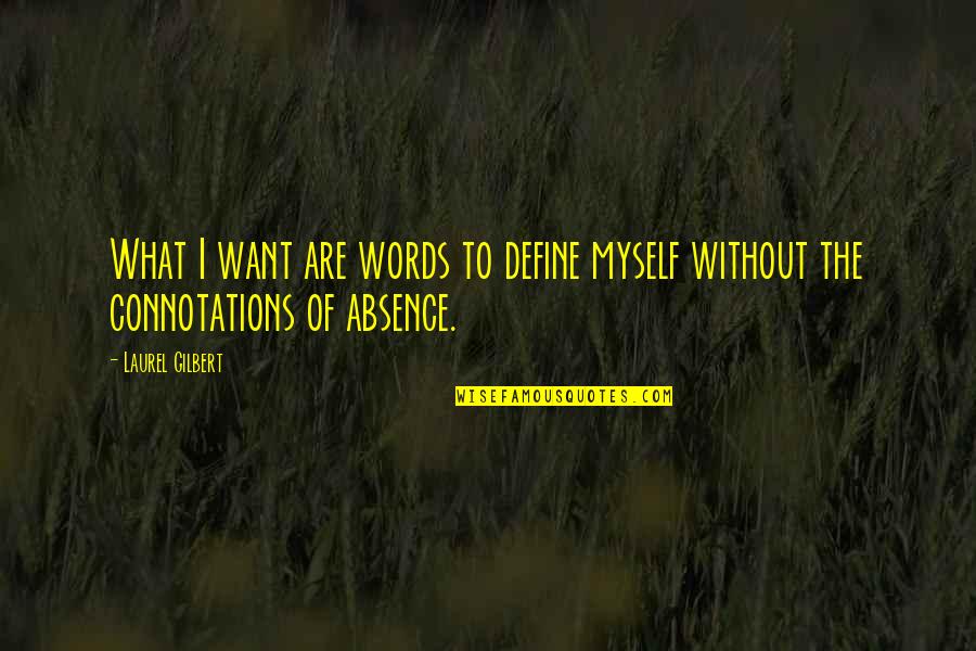 Helpful Ocd Quotes By Laurel Gilbert: What I want are words to define myself