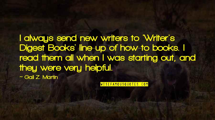 Helpful Quotes By Gail Z. Martin: I always send new writers to 'Writer's Digest