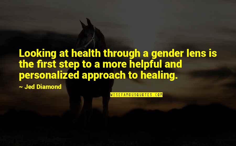 Helpful Quotes By Jed Diamond: Looking at health through a gender lens is