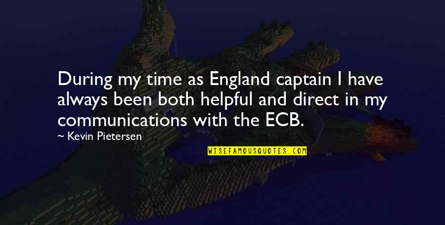 Helpful Quotes By Kevin Pietersen: During my time as England captain I have