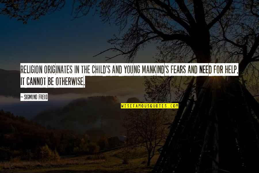 Helping A Child Quotes By Sigmund Freud: Religion originates in the child's and young mankind's