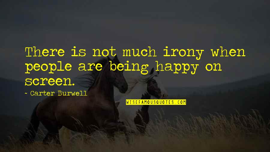 Helping At Risk Youth Quotes By Carter Burwell: There is not much irony when people are