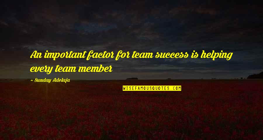 Helping Hand Quotes By Sunday Adelaja: An important factor for team success is helping Helping Hand Quotes By Sunday Adelaja: An important factor for team success is helping