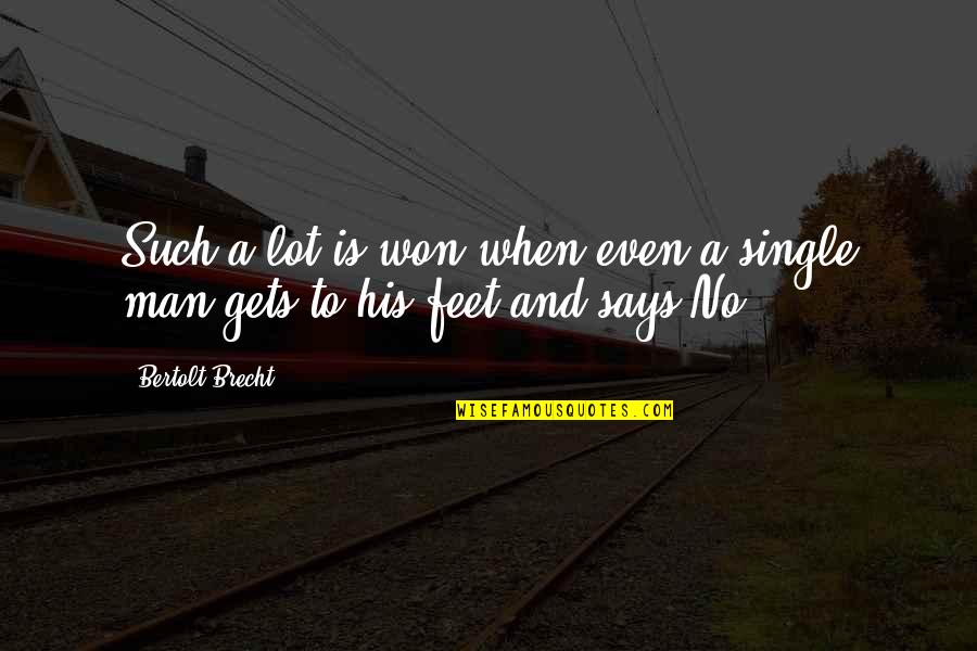 Helping Migrants Quotes By Bertolt Brecht: Such a lot is won when even a