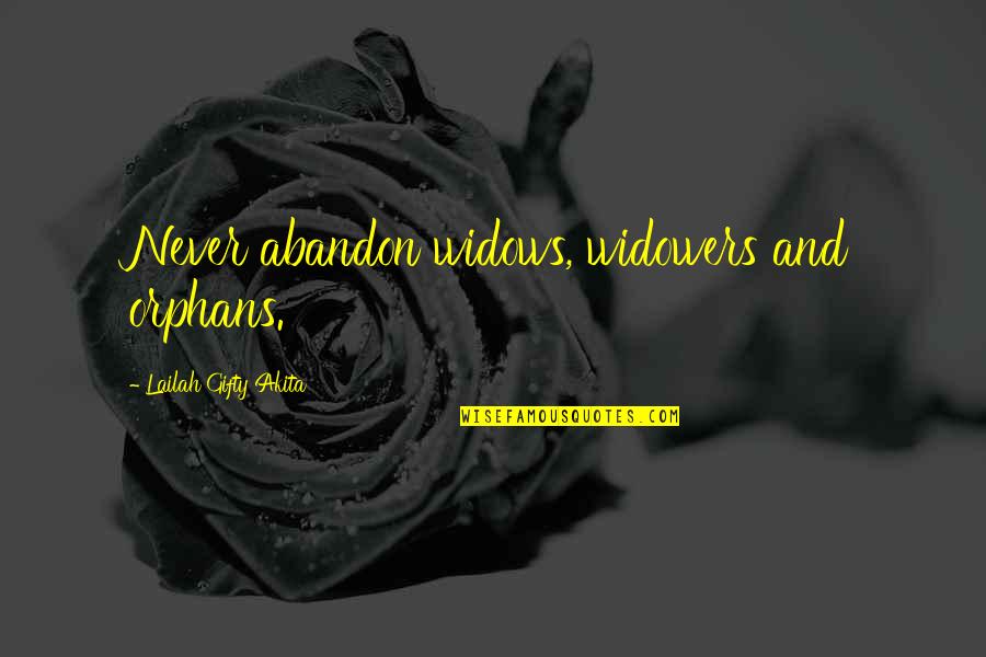 Helping Needy Quotes By Lailah Gifty Akita: Never abandon widows, widowers and orphans. Helping Needy Quotes By Lailah Gifty Akita: Never abandon widows, widowers and orphans.