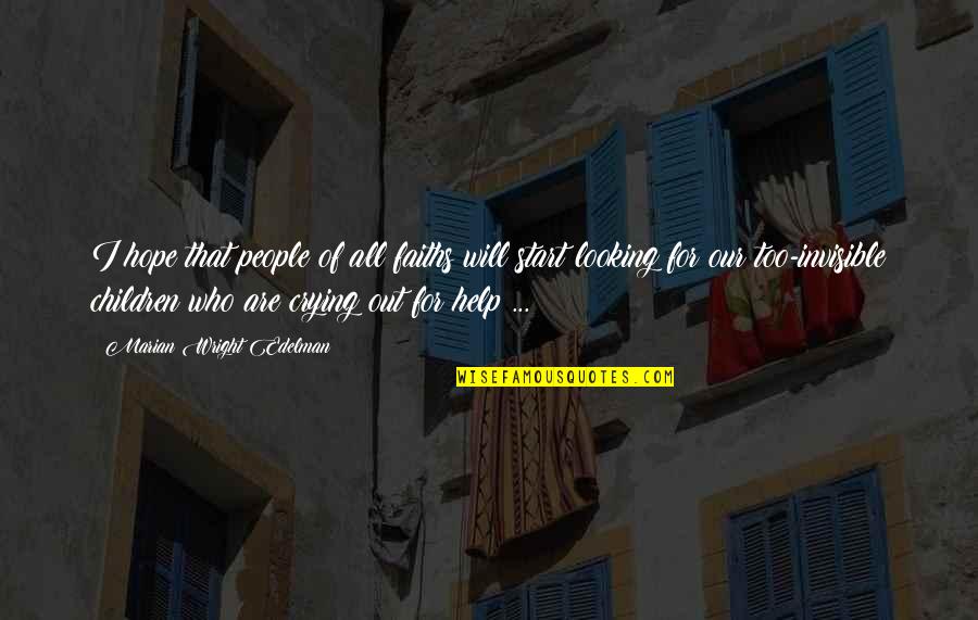 Helping People Out Quotes By Marian Wright Edelman: I hope that people of all faiths will