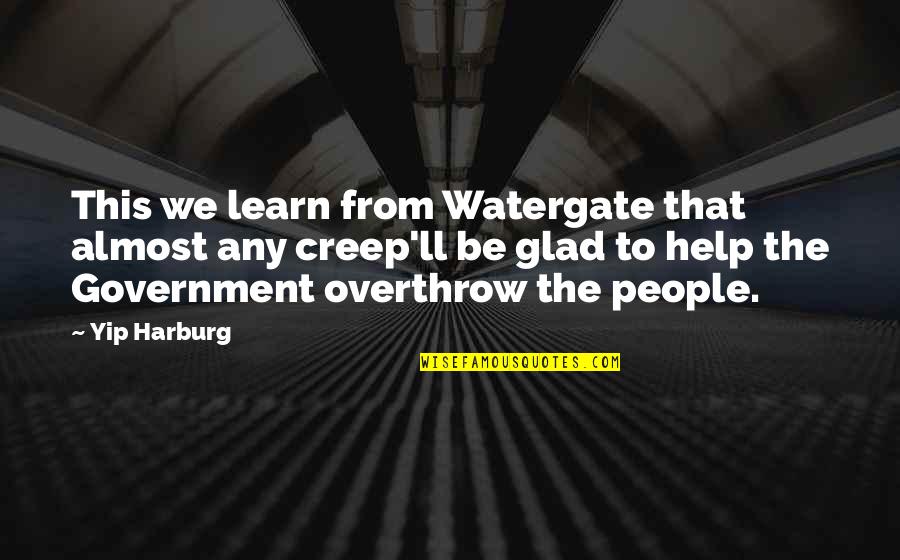 Helping People Out Quotes By Yip Harburg: This we learn from Watergate that almost any