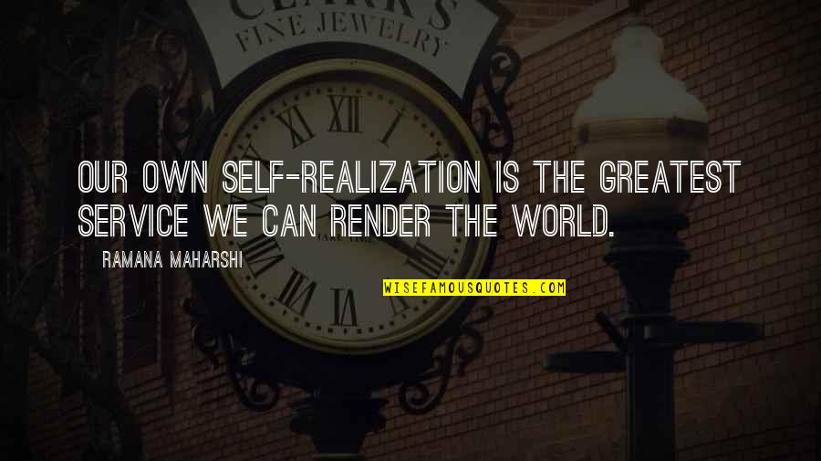 Helping The Disabled Quotes By Ramana Maharshi: Our own self-realization is the greatest service we