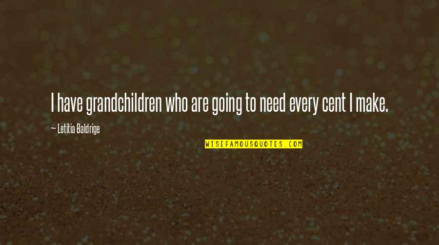 Helping The Homeless Quotes By Letitia Baldrige: I have grandchildren who are going to need Helping The Homeless Quotes By Letitia Baldrige: I have grandchildren who are going to need