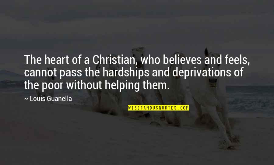 Helping The Poor Christian Quotes By Louis Guanella: The heart of a Christian, who believes and