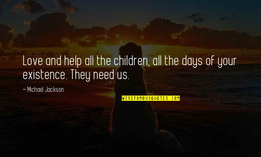 Helping Those In Need Quotes By Michael Jackson: Love and help all the children, all the