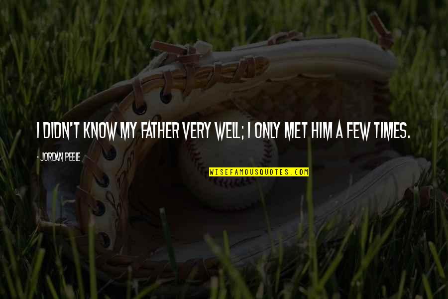 Helpings Crossword Quotes By Jordan Peele: I didn't know my father very well; I