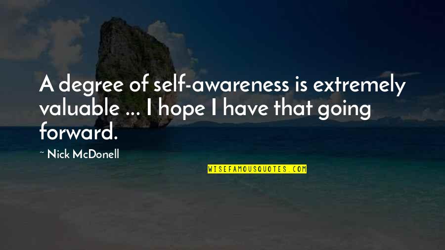 Helpish Quotes By Nick McDonell: A degree of self-awareness is extremely valuable ...