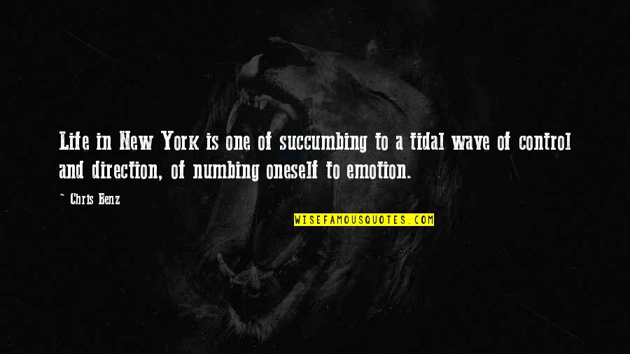 Helplessly In Love Quotes By Chris Benz: Life in New York is one of succumbing