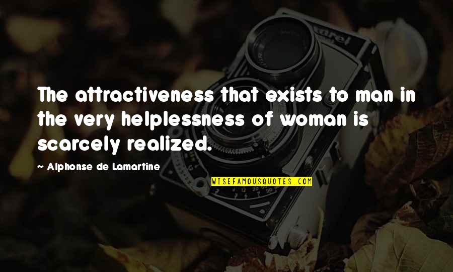 Helplessness Quotes By Alphonse De Lamartine: The attractiveness that exists to man in the