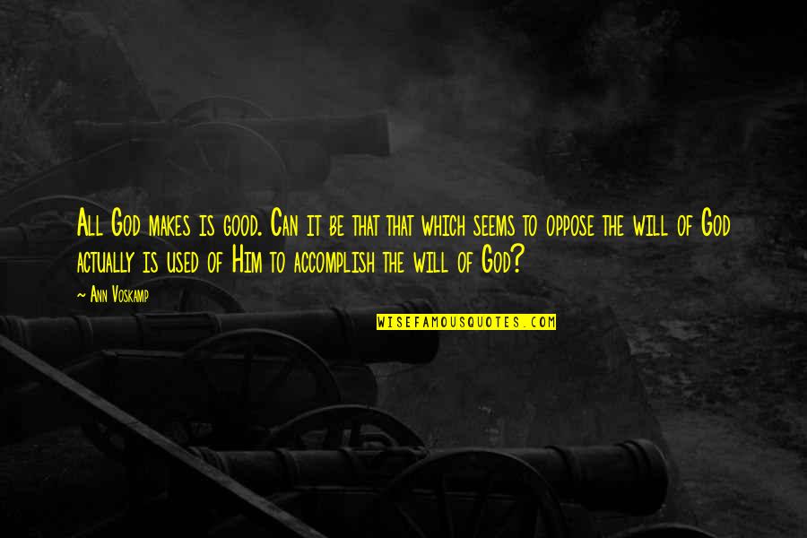Helsel Jefferson Quotes By Ann Voskamp: All God makes is good. Can it be Helsel Jefferson Quotes By Ann Voskamp: All God makes is good. Can it be