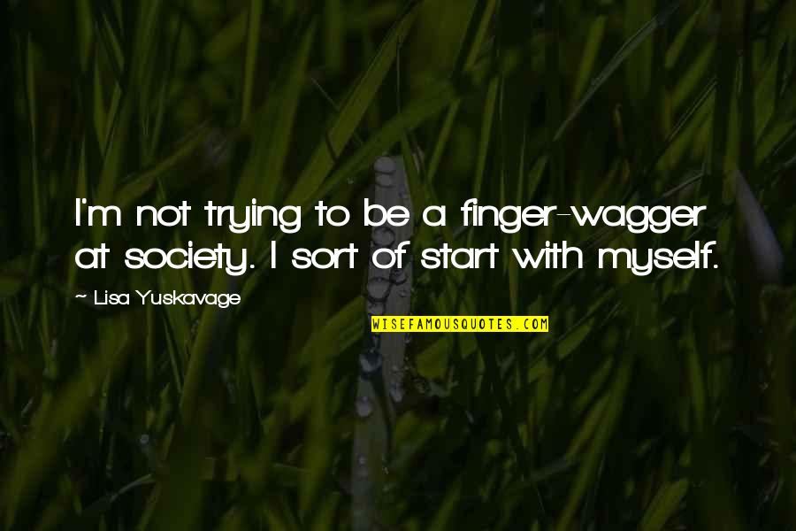 Helstone Quotes By Lisa Yuskavage: I'm not trying to be a finger-wagger at