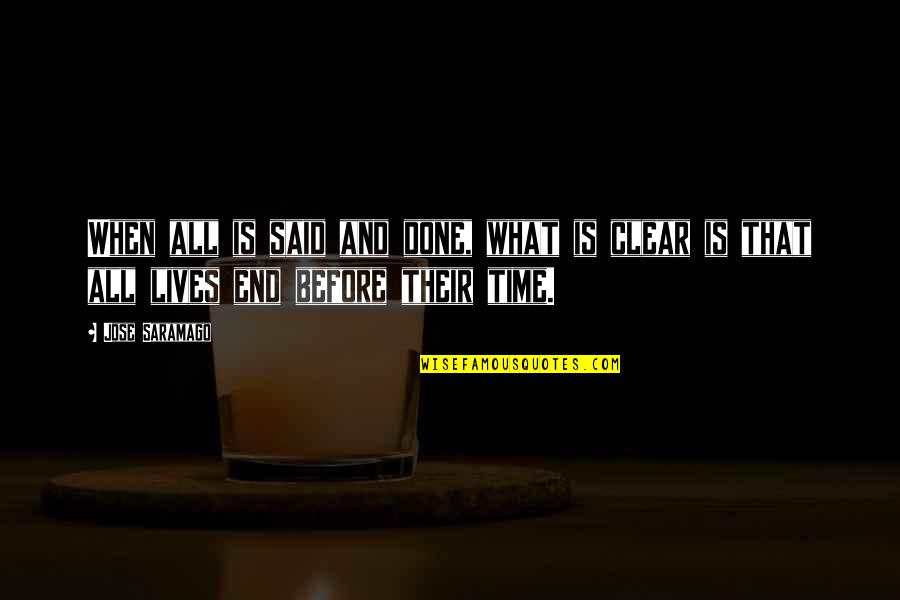 Heltzel Family Quotes By Jose Saramago: When all is said and done, what is