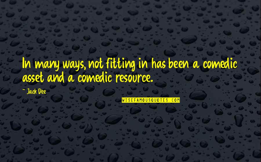 Helv Tius Quotes By Jack Dee: In many ways, not fitting in has been